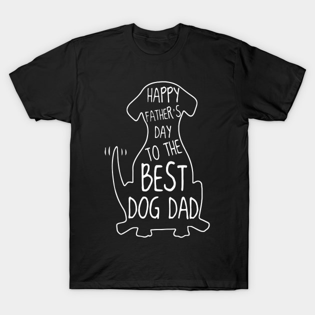 Happy Fathers Day To The Best Dog Dad T-Shirt by Dumastore12